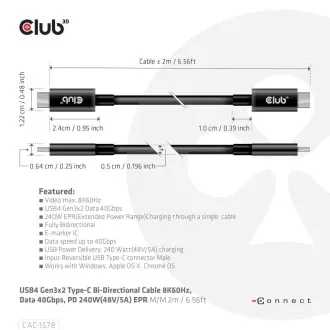 Club3D Cable USB4 Gen3x2 Type-C Reversible Cable 8K60Hz, Data 40 Gbps, PD 240W(48V/5A) EPR M/M 2m Club3D Cable USB4 Gen3x2 Type-C Reversible Cable 8K60Hz, Data 40 Gbps, PD 240W(48V/5A) EPR M/M 2m